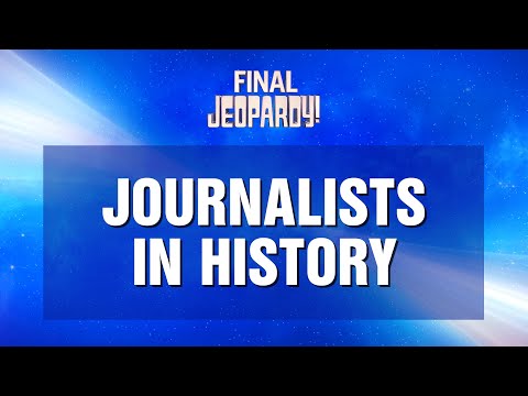 Final Jeopardy!: Journalists in History | JEOPARDY!