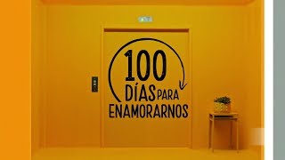 100 Dias Para Enamorarnos  Entrada Oficial (HD) Te