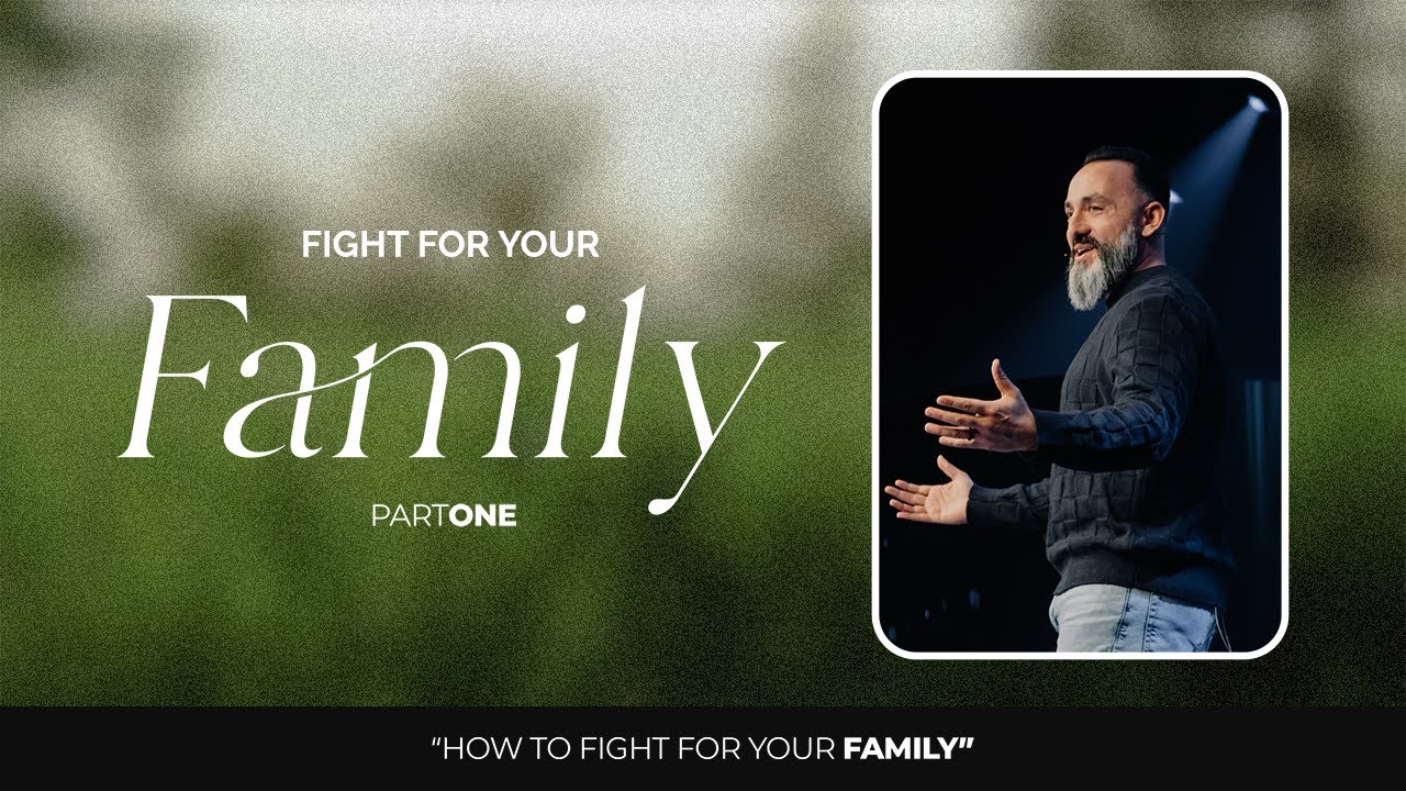 Fight for your Family: Part 1