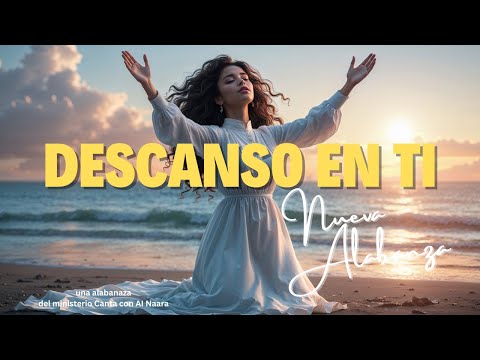 “Descanso en Ti | Alabanza Cristiana que Restaura el Alma y Da Paz”