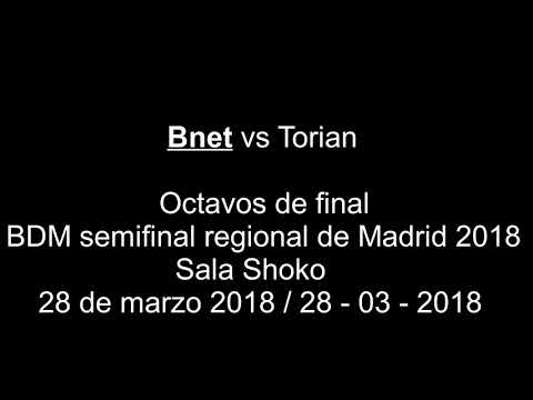 Bnet vs Torian - Octavos de final - BDM semifinal regional de Madrid 2018