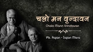 Download lagu Pts. Rajan-Sajan Misra | Chalo Mann Vrindavan mp3
