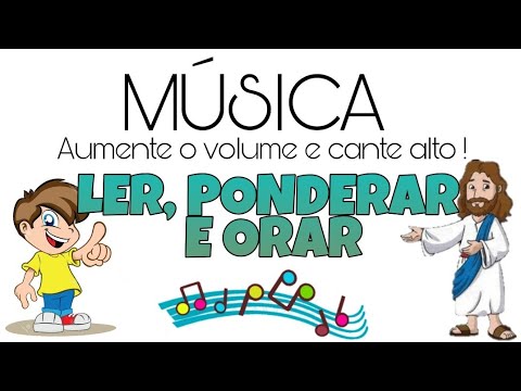 Ler, Ponderar e Orar - Música e Letra da Primária - (Hino para crianças SUD)