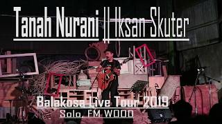 Download lagu Tanah Nurani || Iksan Skuter menceritakan sejarah perjalanan lagu ini mp3 Download lagu Tanah Nurani || Iksan Skuter menceritakan sejarah perjalanan lagu ini mp3