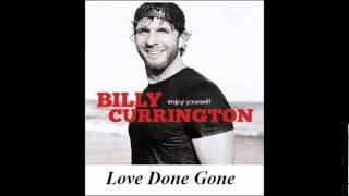 Billy Currington - Love Done Gone  2/10 + High Quality