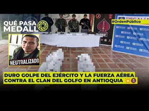 Golpe del Ejército contra el Clan del Golfo en Antioquia 💥🚷