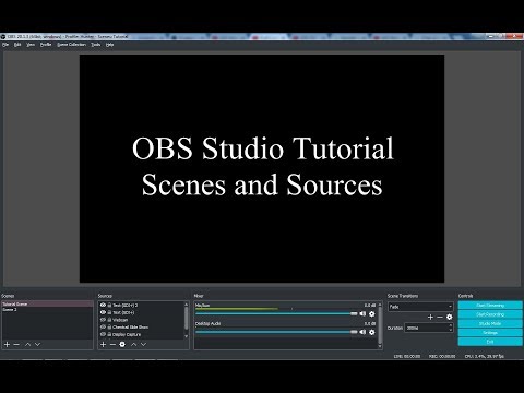OBS Studio Tutorial 2... Scenes and Sources