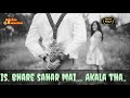IS Bhare Sahar Mai Akala Tha Romantic Hindi Old Songs Amd Status