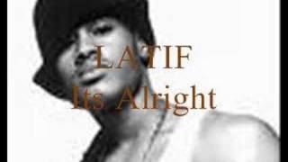 Latif - Its Alright