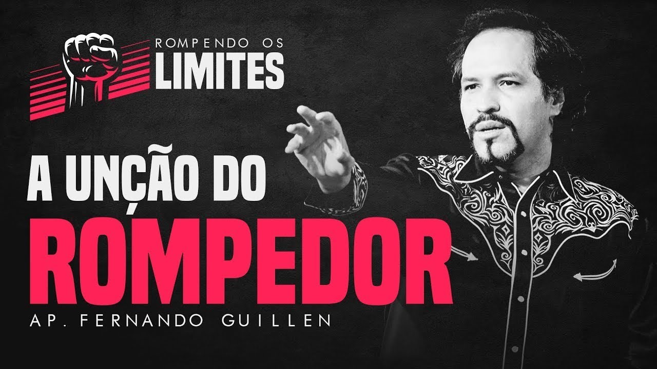 A Unção do Rompedor | Rompendo os Limites | 2018 | @apostolofernandog