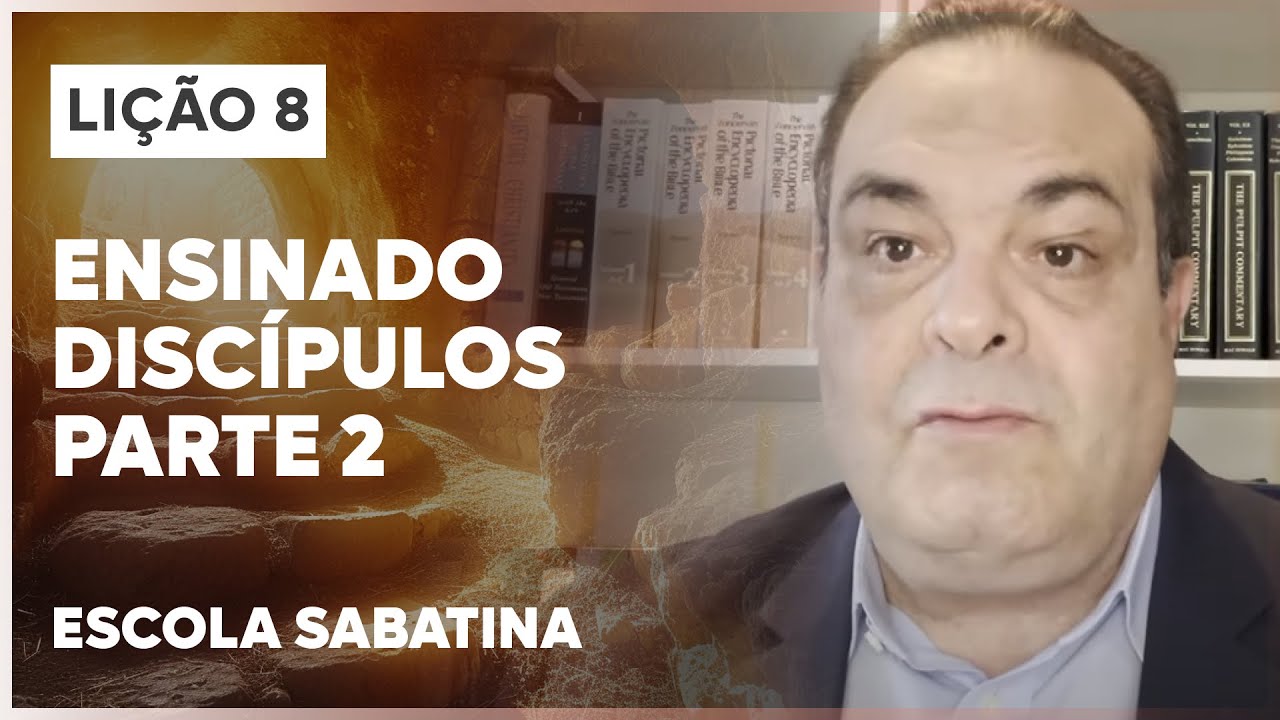 LIÇÃO 8 ESCOLA SABATINA 2024 | Ensinado Discípulos - Parte 2 | O Evangelho de Marcos