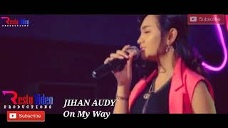 Download lagu Jihan audy - On my way versi dangdut koplo joss!!! mp3