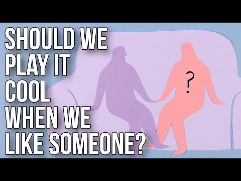 Should We Play It Cool When We Like Someone?
