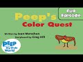Peep S Color Quest Peep And The Big Wide World Full Episode