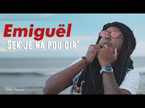 Sek je na pou dir' - EMIGUËL [CLIP OFFICIEL] 4K