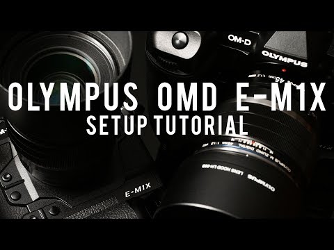 Olympus EM1X Setup Tutorial
