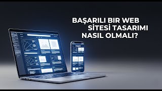 Başarılı Bir Web Sitesi Tasarımı Nasıl Olmalı? | Dijital Dünyada Öne Ç