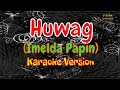 Huwag Karaoke | Imelda Papin