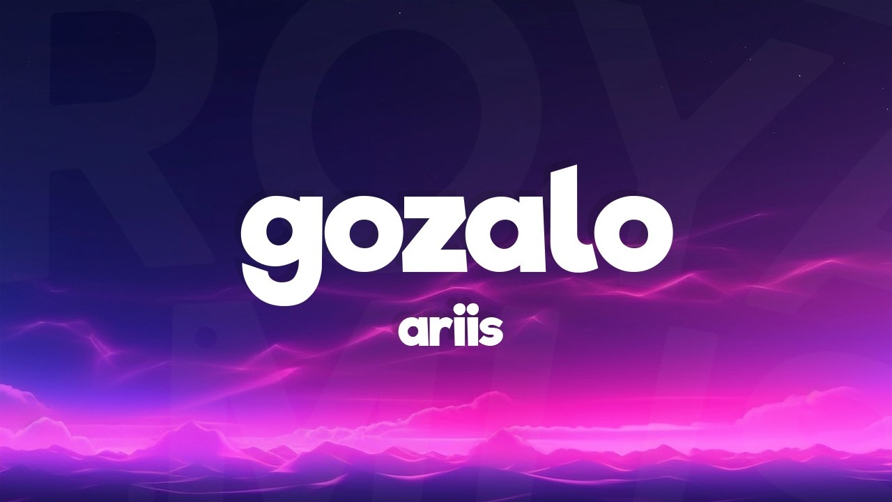 Ariis - GOZALO (Lyrics)