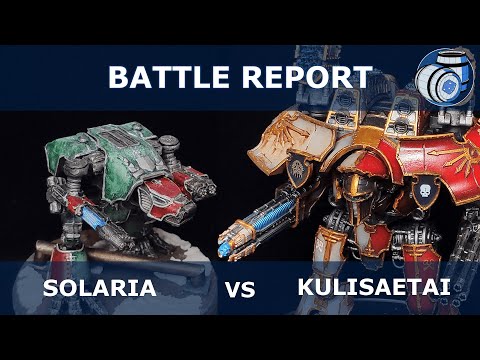 Adeptus Titanicus Battle Report: Legio Solaria Vs. Legio Kulisaetai