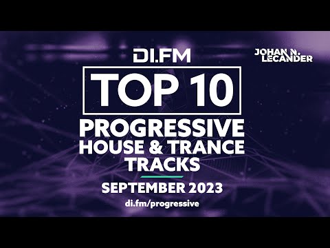 DI.FM Top 10 Progressive House & Trance Tracks! September 2023