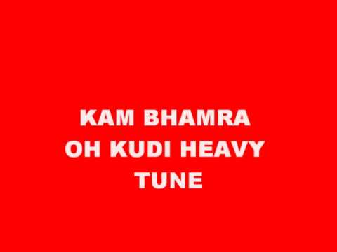 KAM BHAMRA OH KUDI