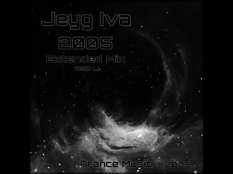 Jeyg Iva - 2005 (Extended Mix) 2025.
