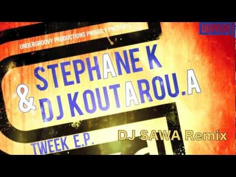 Stephane K, Koutarou.A - Tweek (DJ SAWA Remix) [Undergroovy Productions] - Out now on Beatport