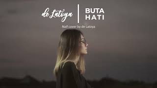 Download lagu NAIF - BUTA HATI (Cover By Latoya De Larasa) mp3 Download lagu NAIF - BUTA HATI (Cover By Latoya De Larasa) mp3