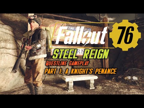 Fallout 76 - Steel Reign Part 1: A Knight's Penance - Questline Gameplay