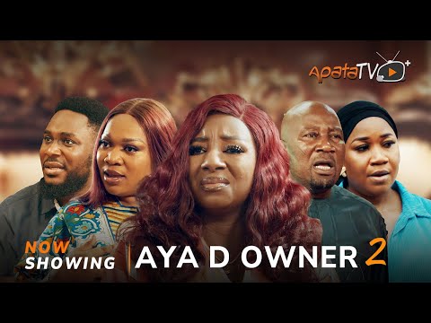 Aya D Owner 2 - Yoruba Movie 2025 Drama Mide Abiodun, Londoner,Bola Majid, Lola Idije, Kiki Bakare