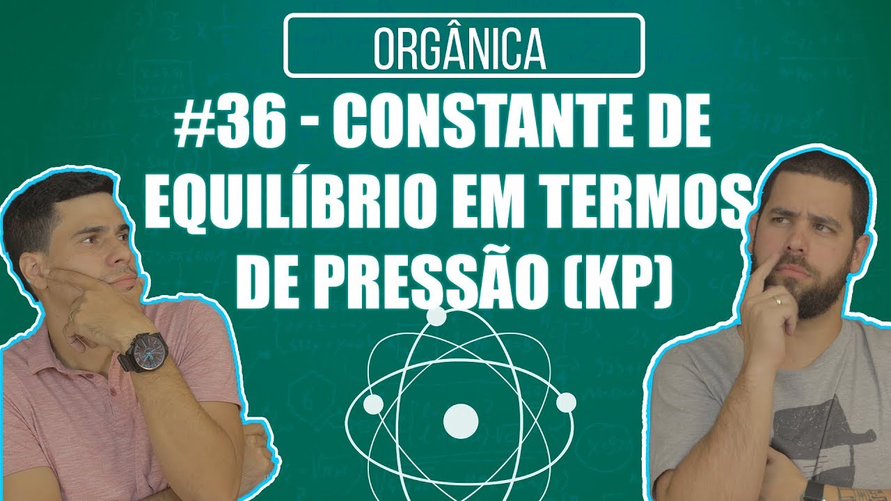 Química Simples #36 - Constante de Equilíbrio em Termos de Pressão (Kp)