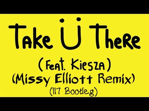 Jack U X Kiesza X Missy Elliot X 117 - Take U There