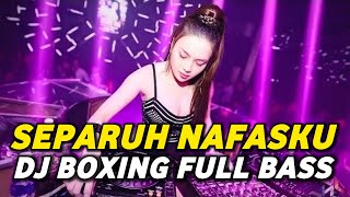 Download lagu DJ BOXING SEPARUH NAFASKU | DJ JUNGLE DUTCH PALING TINGGI FULL BASS TERBARU 2025 mp3 Download lagu DJ BOXING SEPARUH NAFASKU | DJ JUNGLE DUTCH PALING TINGGI FULL BASS TERBARU 2025 mp3