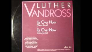 Luther Vandross   it's over now   dance remix   12 inch usa  cbs 1985