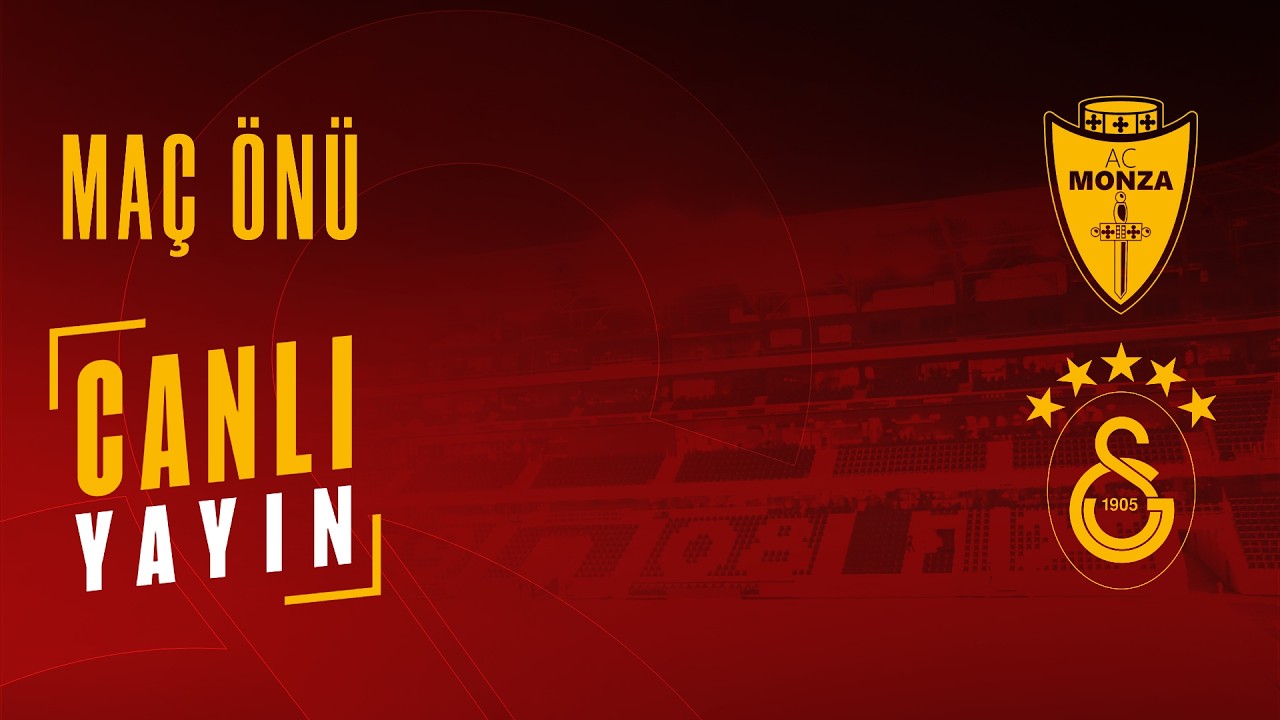 🔴 CANLI YAYIN | AC Monza - Galatasaray Maç Önü Yayını