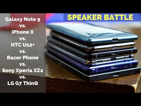 Galaxy Note9 vs iPhone X vs HTC U12+ vs Razer Phone vs  Xperia XZ2 vs  LG G7 ThinQ: Speaker Battle