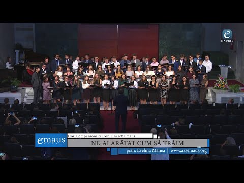 Cor Companioni & Cor Tineret Emaus - Ne-ai arătat cum să trăim | 12 octombrie 2019