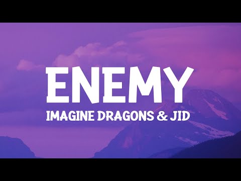 Imagine Dragons & JID - Enemy (Lyrics) oh the misery everybody wants to be my enemy