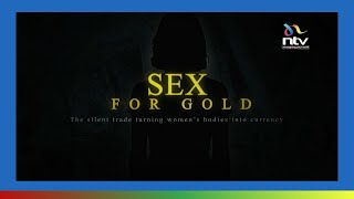 Sex For Gold | The silent trade turning Siaya women's bodies into currency