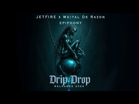JETFIRE x Meital De Razon - Drip Drop ( Epiphony 2025)