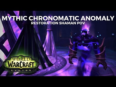 Mythic Chronomatic Anomaly | The Nighthold | Restoration Shaman POV (Guide)