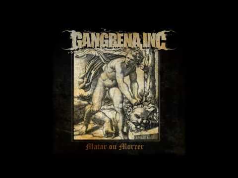 Gangrena Inc. - Matar ou Morrer