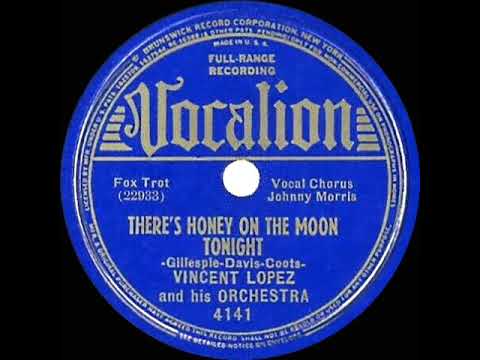 1938 Vincent Lopez - There’s Honey On The Moon Tonight (Johnny Morris, vocal)
