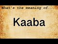 Kaaba Meaning : Definition of Kaaba