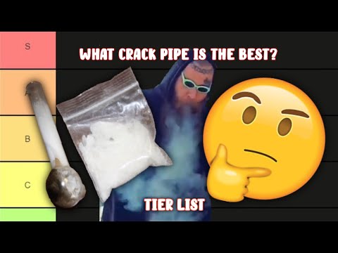 Crack Pipe Tier List