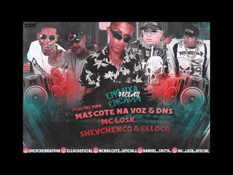 Mascote Na Voz - Dn - Mc Losk - Shevchenko  elloco ( Encaixa Nela)