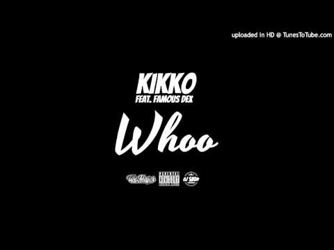 Kikko - Whoo Feat. Famous Dex  (DJ Shon Exclusive)