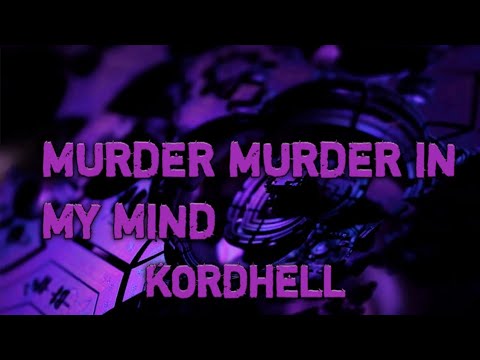 KORDHELL- MURDER IN MY MIND