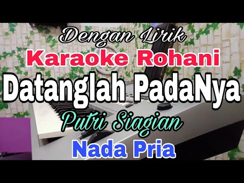 KARAOKE Datanglah PadaNya | Nada Pria | Putri Siagian | Nada Dasar E = Do